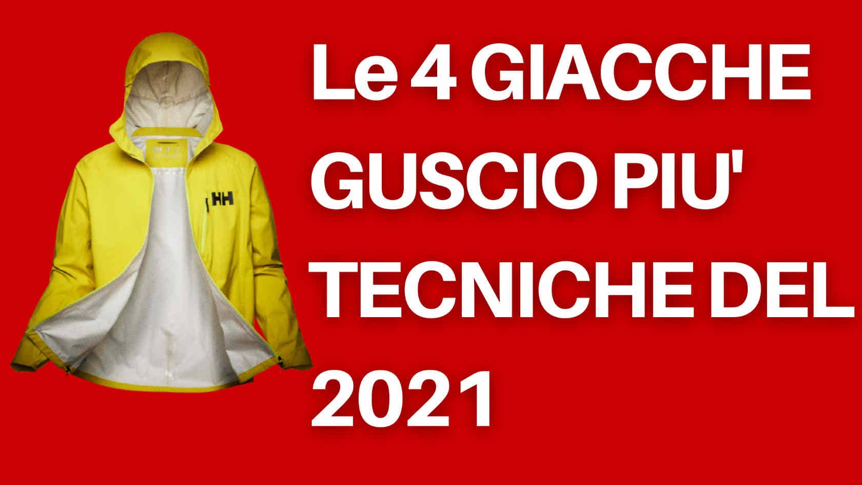 Scopri di più sull'articolo Le 4 giacche guscio più tecniche del 2021