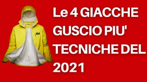 Scopri di più sull'articolo Le 4 giacche guscio più tecniche del 2021