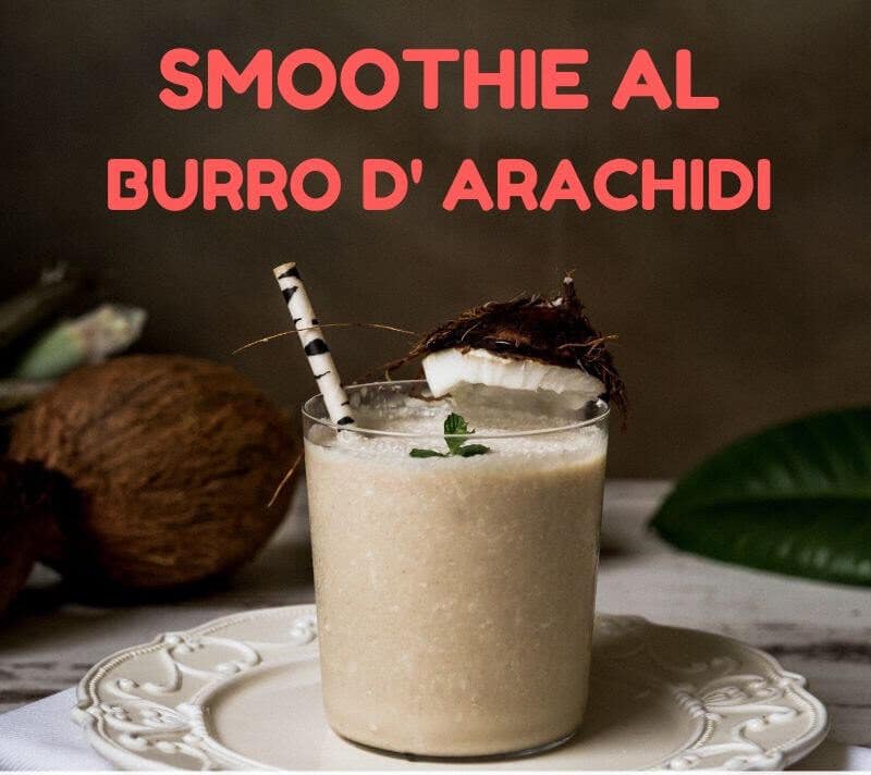 smoothie al burro d' arachidi
